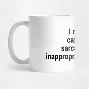I run on caffeine, sarcasm inappropriate thoughts Black Mug